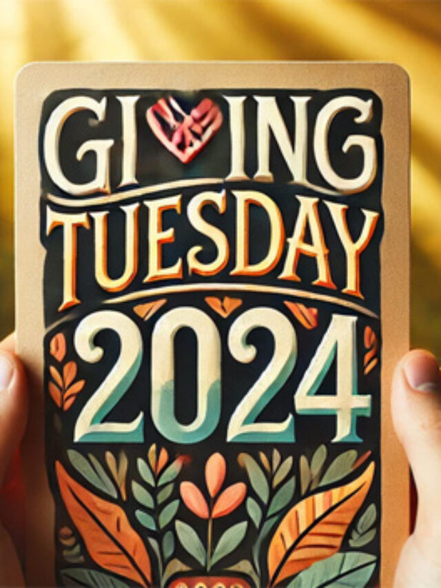 Giving Tuesday 2024: A Global Day of Generosity